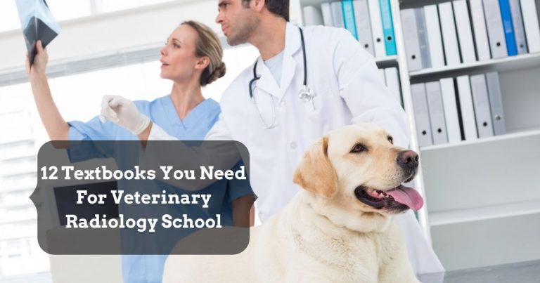 12 Textbooks You Need For Veterinary Radiology School