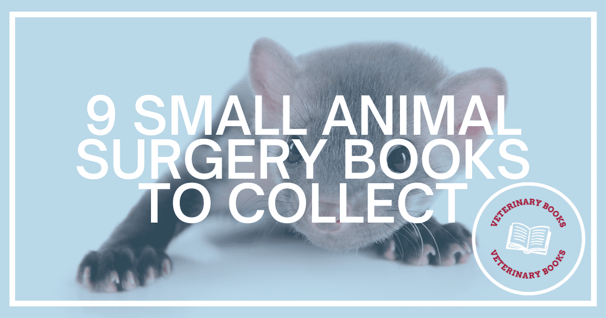 9 Small Animal Surgery Books to Collect